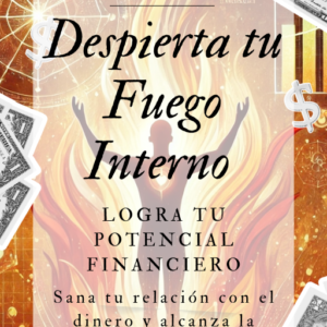 Despierta tu Fuego Interno y Logra tu Potencial Financiero